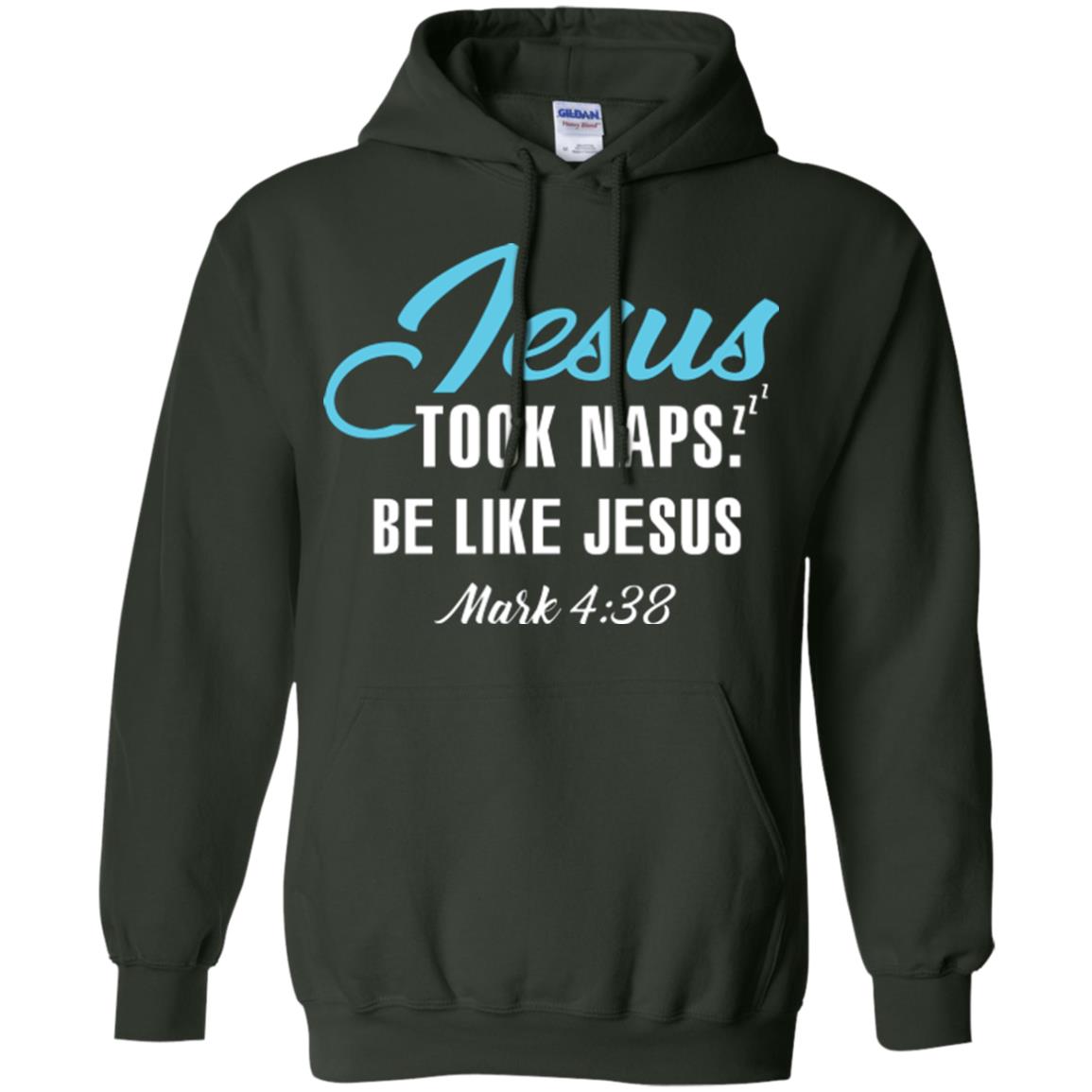 Christian T-shirt Jesus Took Naps Be Like Jesus Forest Green
