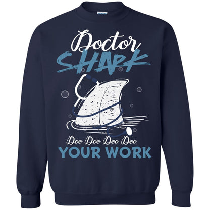 Doctor Shark Doo Doo Doo Your Work Shark Gift Shirt For Womens Or Mens Navy