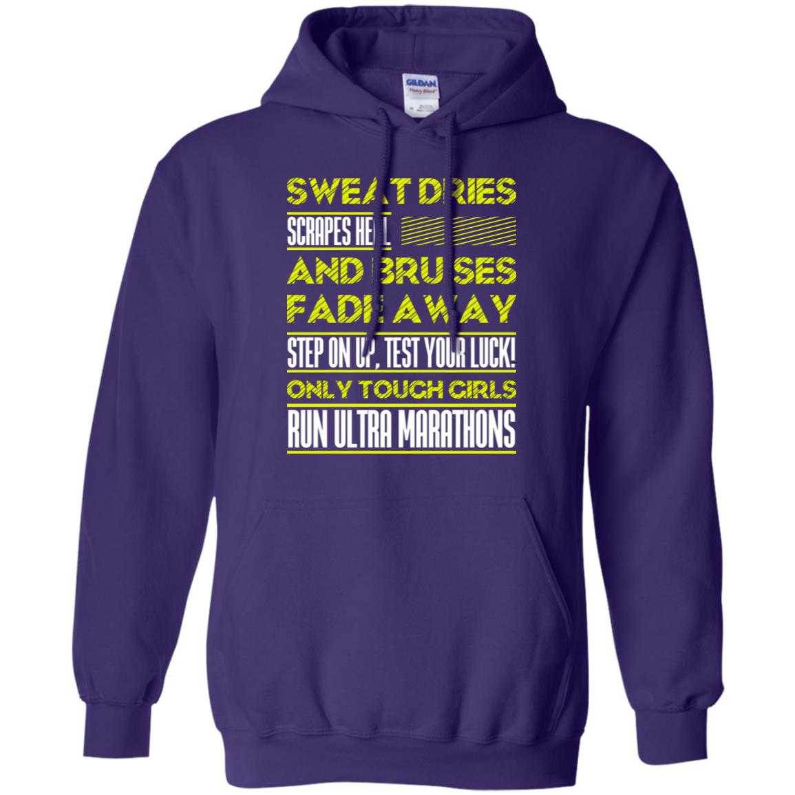 Sweat Dries Scrapes Heal And Bruises Fade Away Step On Up Test Your Luck Only Tough Girls Run Ultra Marathons Purple