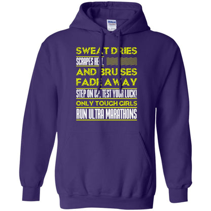 Sweat Dries Scrapes Heal And Bruises Fade Away Step On Up Test Your Luck Only Tough Girls Run Ultra Marathons Purple