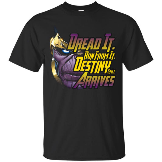 Dread It Run From It Destiny Still Arrives Shirt Black