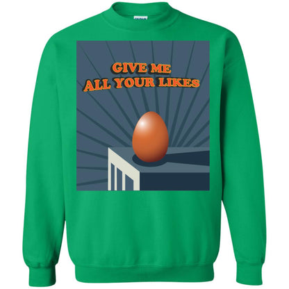 Give Me All Your Likes Egg Shirt Irish Green
