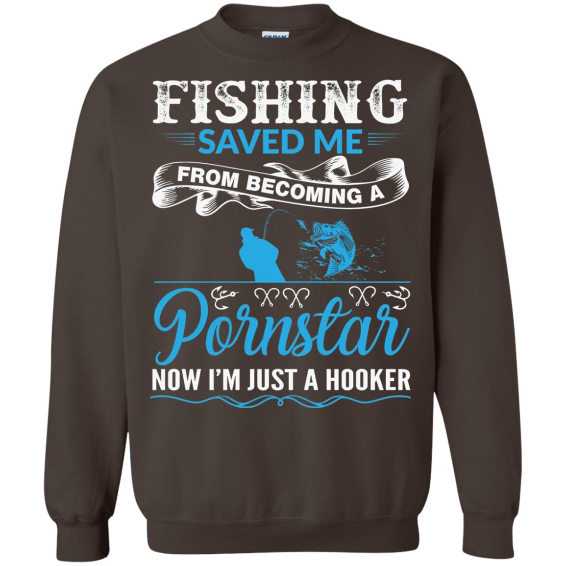 Fishing Saved Me From Becoming A Pornstar Fishing T-shirt Dark Chocolate
