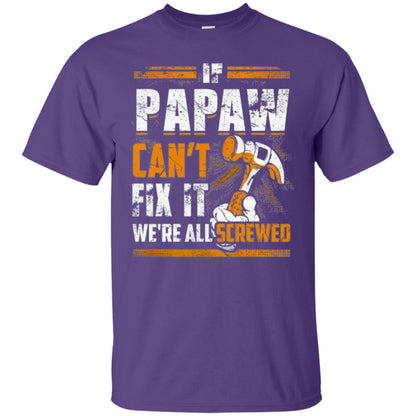 If Papaw Can_t Fix It We_re All Screwed T-shirt Purple