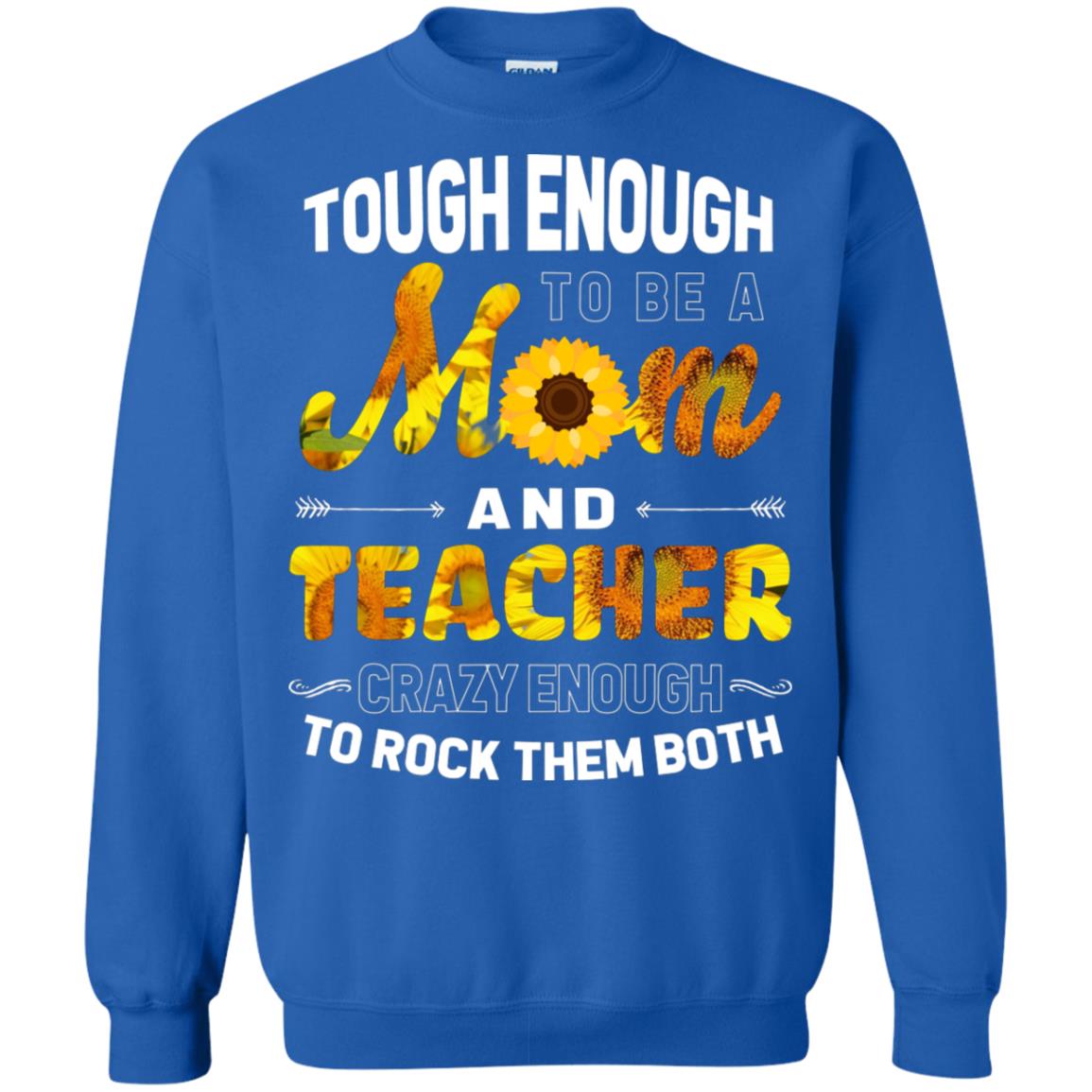 Tough Enough To Be A Mom And Teacher Crazy Enough To Rock Them Both Royal
