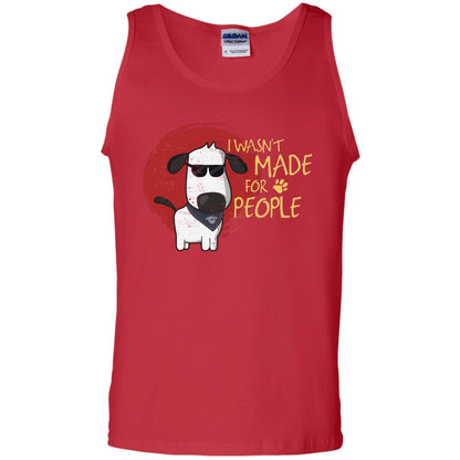 I Wasnt Made For People Dog Quote Shirt Red