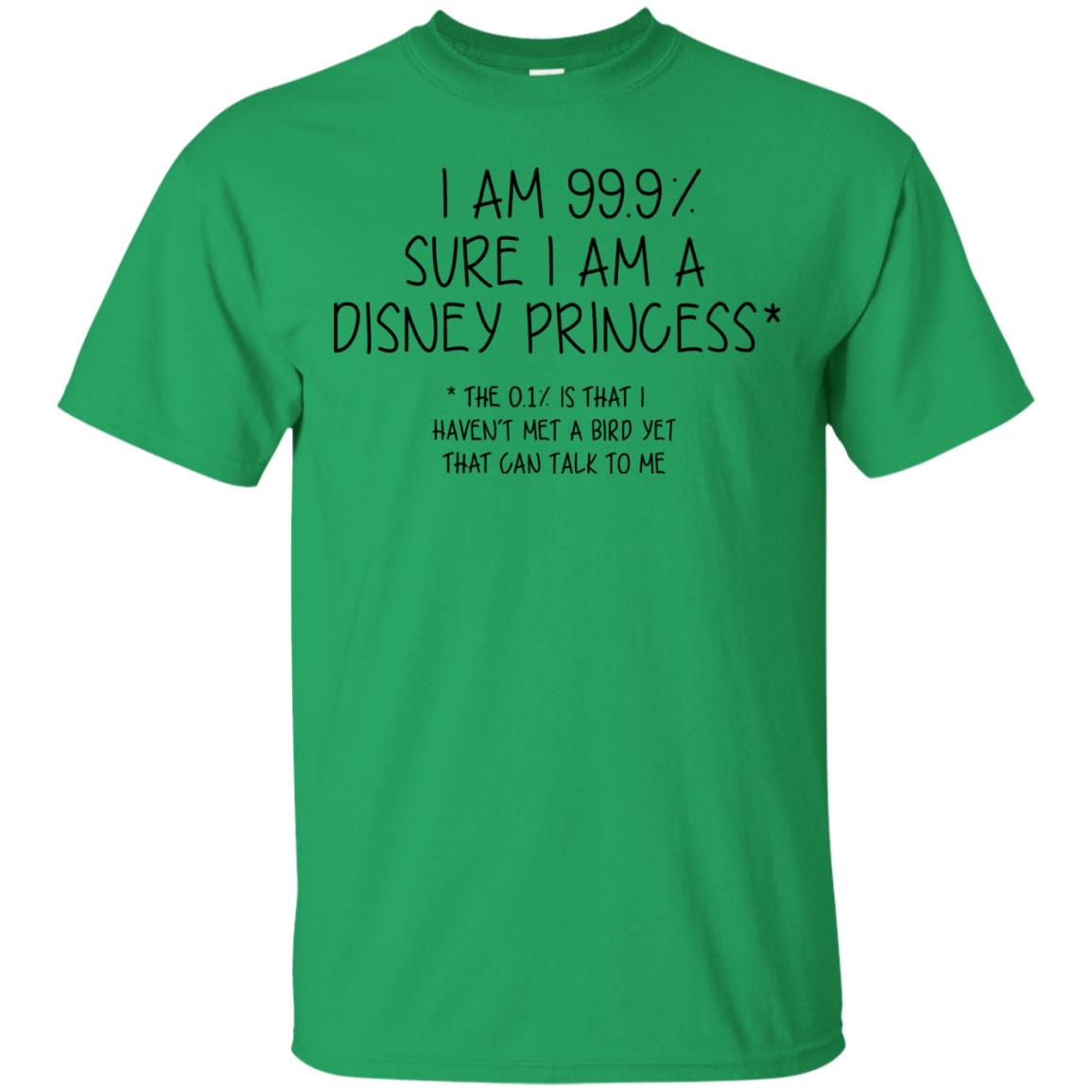 Sure I Am A Disney Princess I Havent Met Bird Yet That Can Talk To Me Irish Green