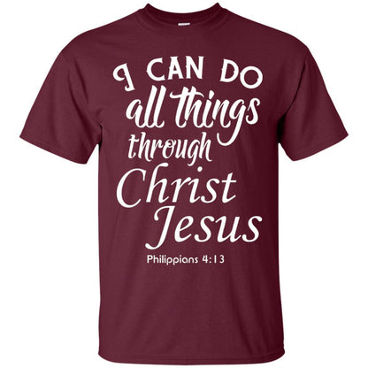 Christian T-shirt I Can Do All Things Through Christ Jesus Maroon