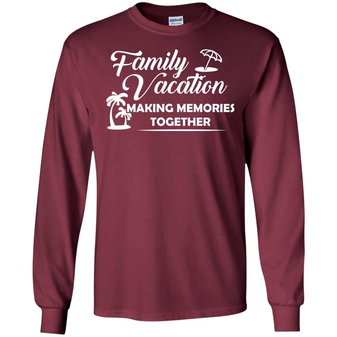 Family Vacation Making Memories Together Maroon