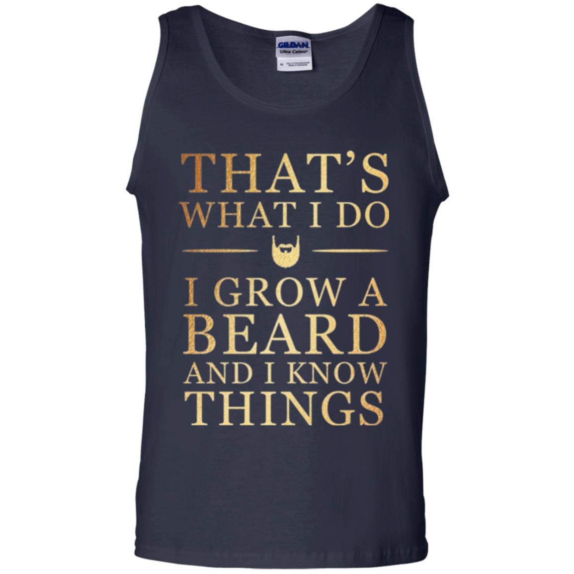 Beard T-shirt That_s What I Do I Grow A Beard And I Know Things Navy