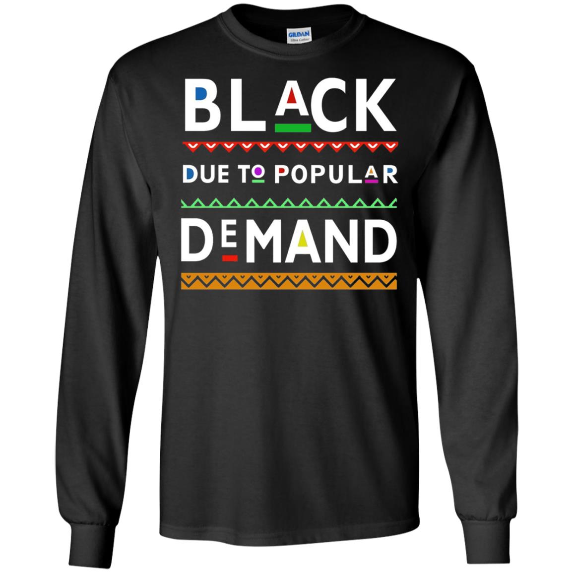 Black Due To Popular Demand Tshirt Black