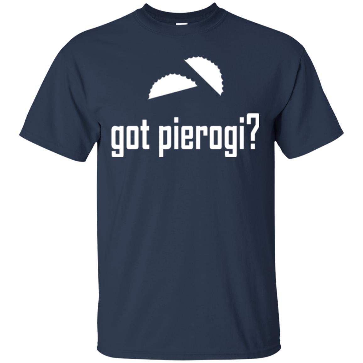 Polish Dumpling Lovers T-shirt Got Pierogi Navy
