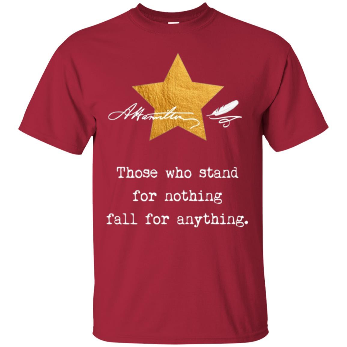 Alexander Hamilton T-shirt Those Who Stand For Nothing Cardinal