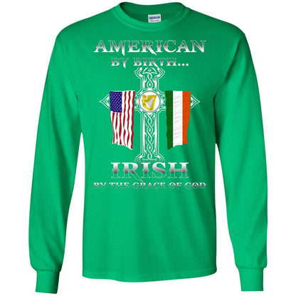 American By Birth Irish By The Grace Of God T-shirt Irish Green
