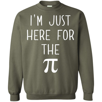 Funny Pi Day Shirt Im Just Here For The Pi Military Green