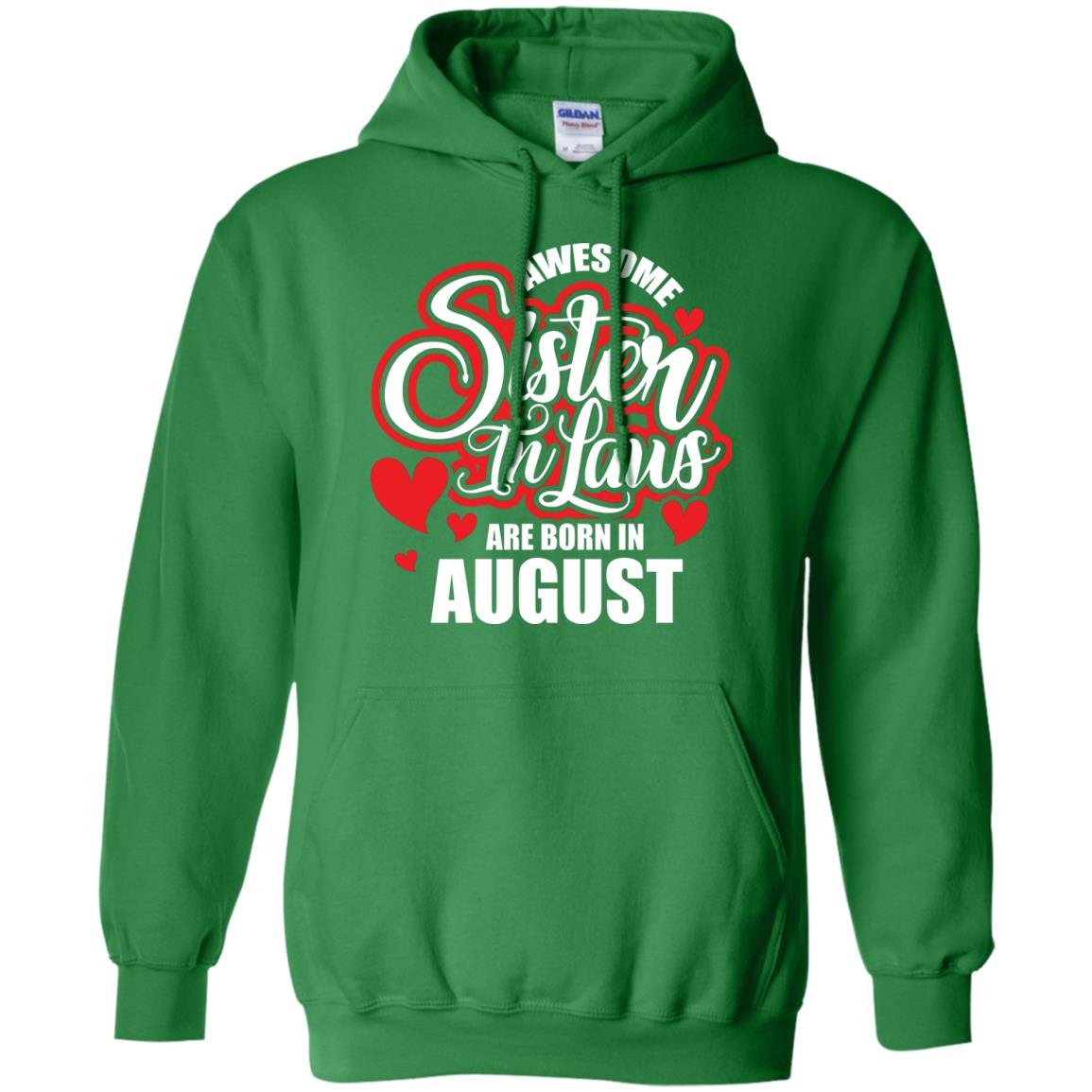 August T-shirt Awesome Sister In Laws Are Born In August Irish Green