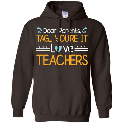 Dear Parents Tag You_re It Love Teachers Last Day Of School Shirt Dark Chocolate