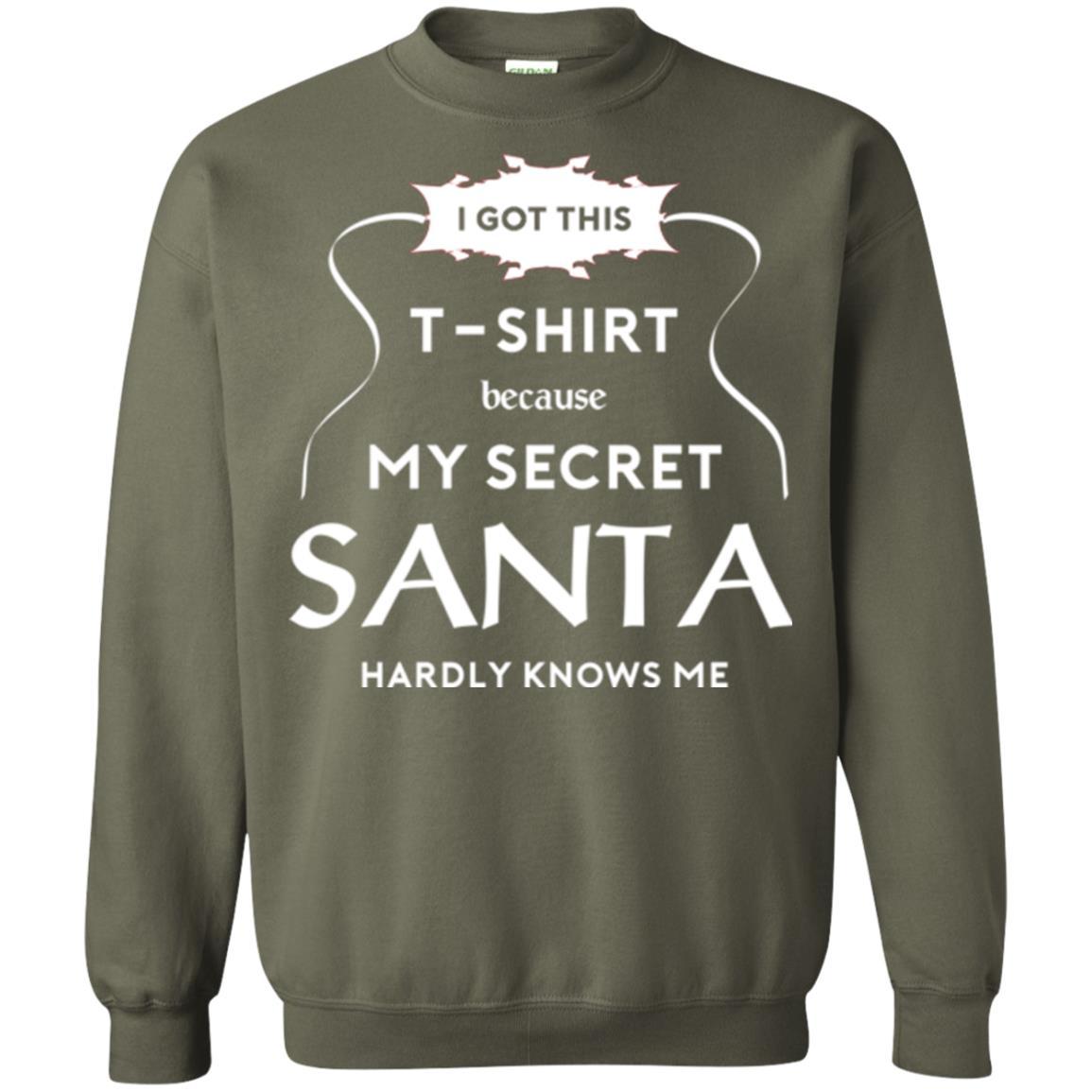 Christmas T-shirt I Got This T-shirt Because My Secret Santa Hardly Knows Me Military Green