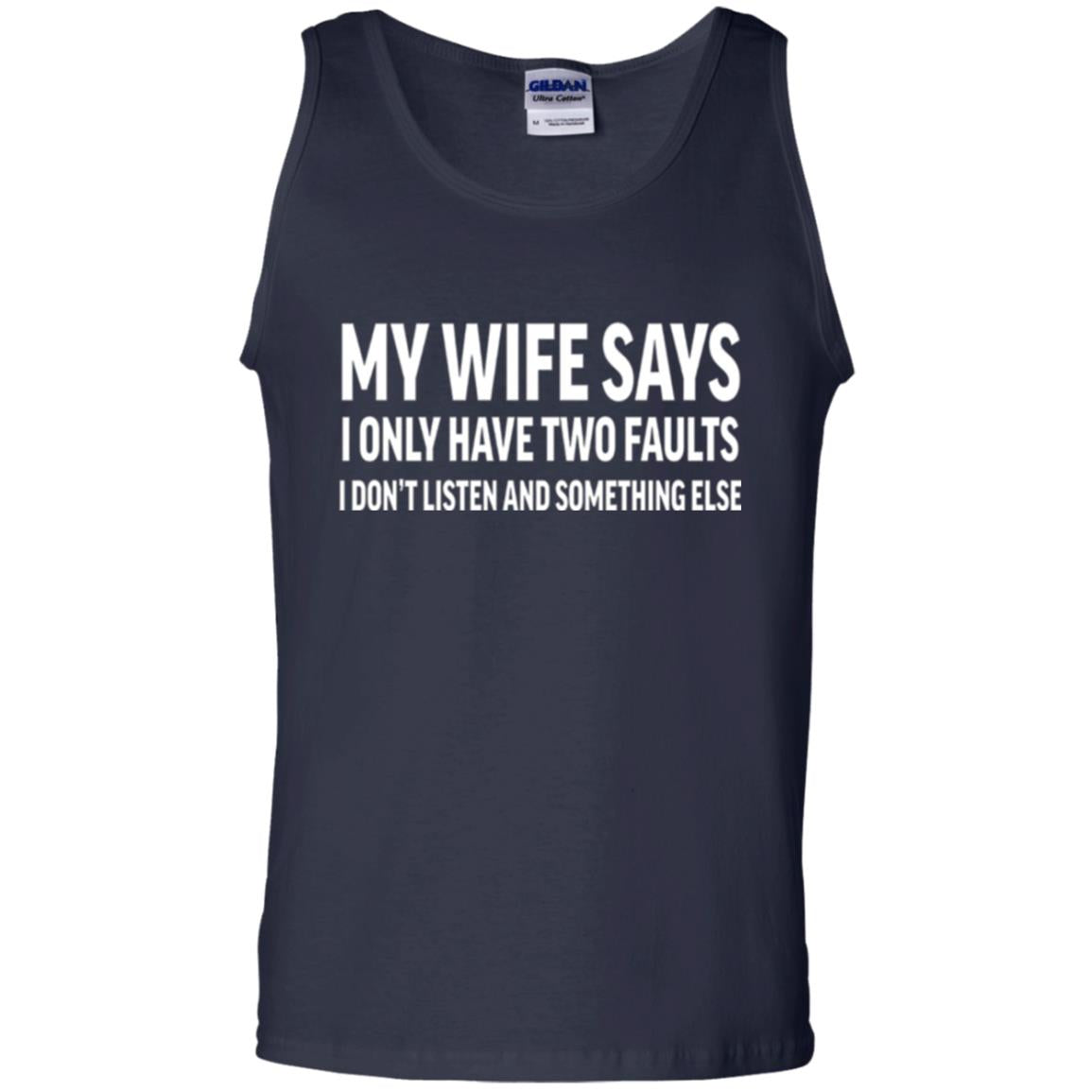 Funny Husband T-shirt My Wife Says I Only Have Two Faults Navy