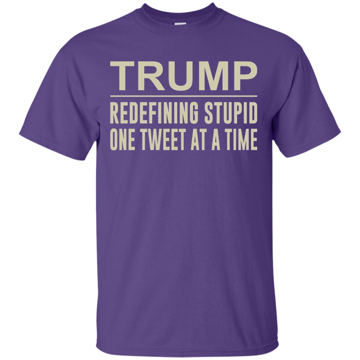 Trump - Redefining Stupid One Tweet At A Time T-shirt Purple