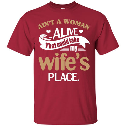 Ain_t A Woman Alive That Could Take My Wife_s Place Husband Shirt Cardinal