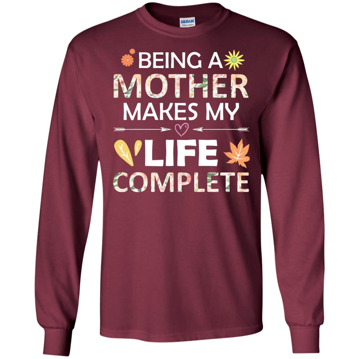 Being A Mother Make My Life Complete Parent_s Day Shirt For Mommy Maroon