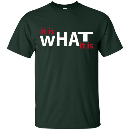 It Is What It Is T-shirt Forest
