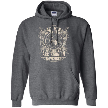 All Men Are Created Equal, But Only The Best Are Born In November T-shirt Dark Heather