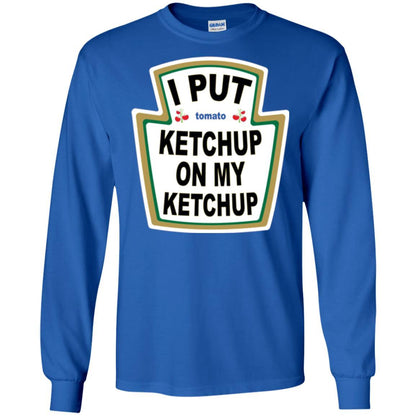 Tomato T-shirt I Put Ketchup On My Ketchup T-shirt Royal