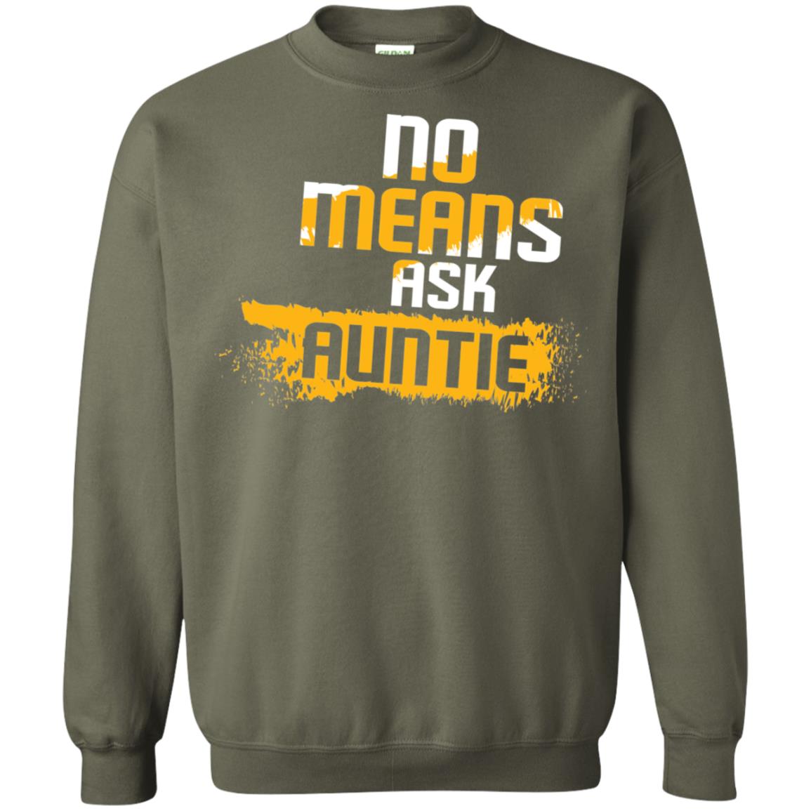 No Mean Ask Auntie Aunt Shirt For Womens Military Green