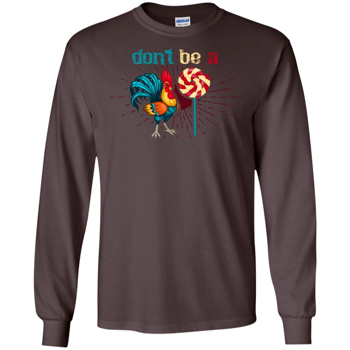 Don't Be A Rooster Lollipop Funny Chicken And Lollipop T-shirt Dark Chocolate