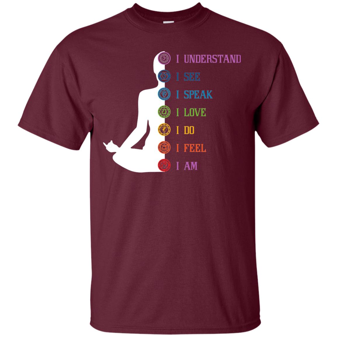 Chakra Meditation Yoga T-shirt I Speak I Love I Do I Feel I Am Maroon