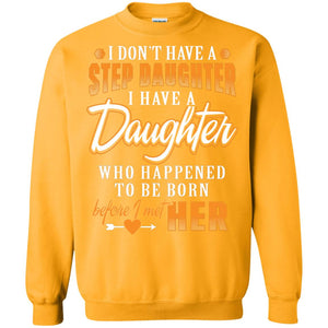 I Have A Daughter Who Happened To Be Born Step Daddy Shirt