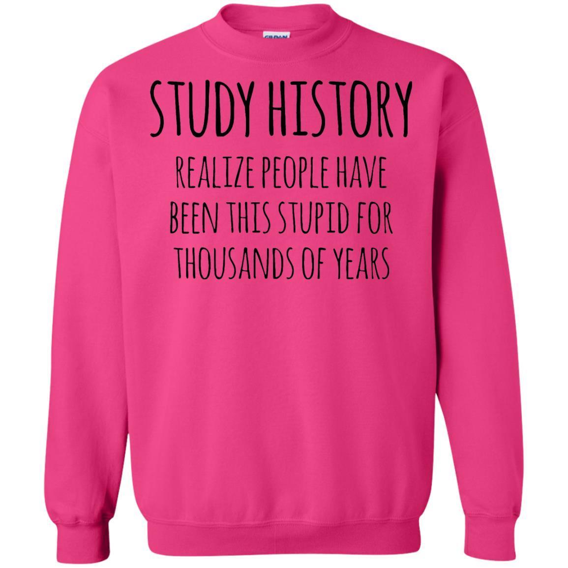 History Buff T-shirt Study History Realize People Have Been This Stupid Heliconia