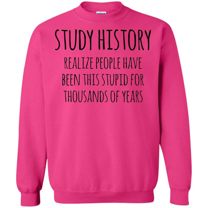 History Buff T-shirt Study History Realize People Have Been This Stupid Heliconia