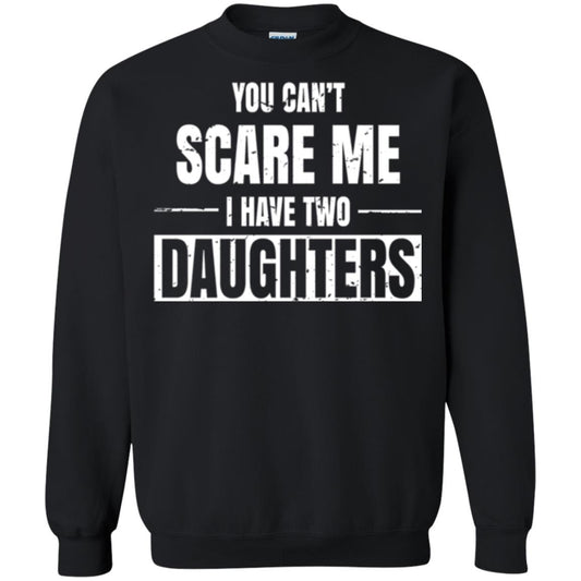 Family T-shirt You Can_t Scare Me I Have 2 Daughters Black