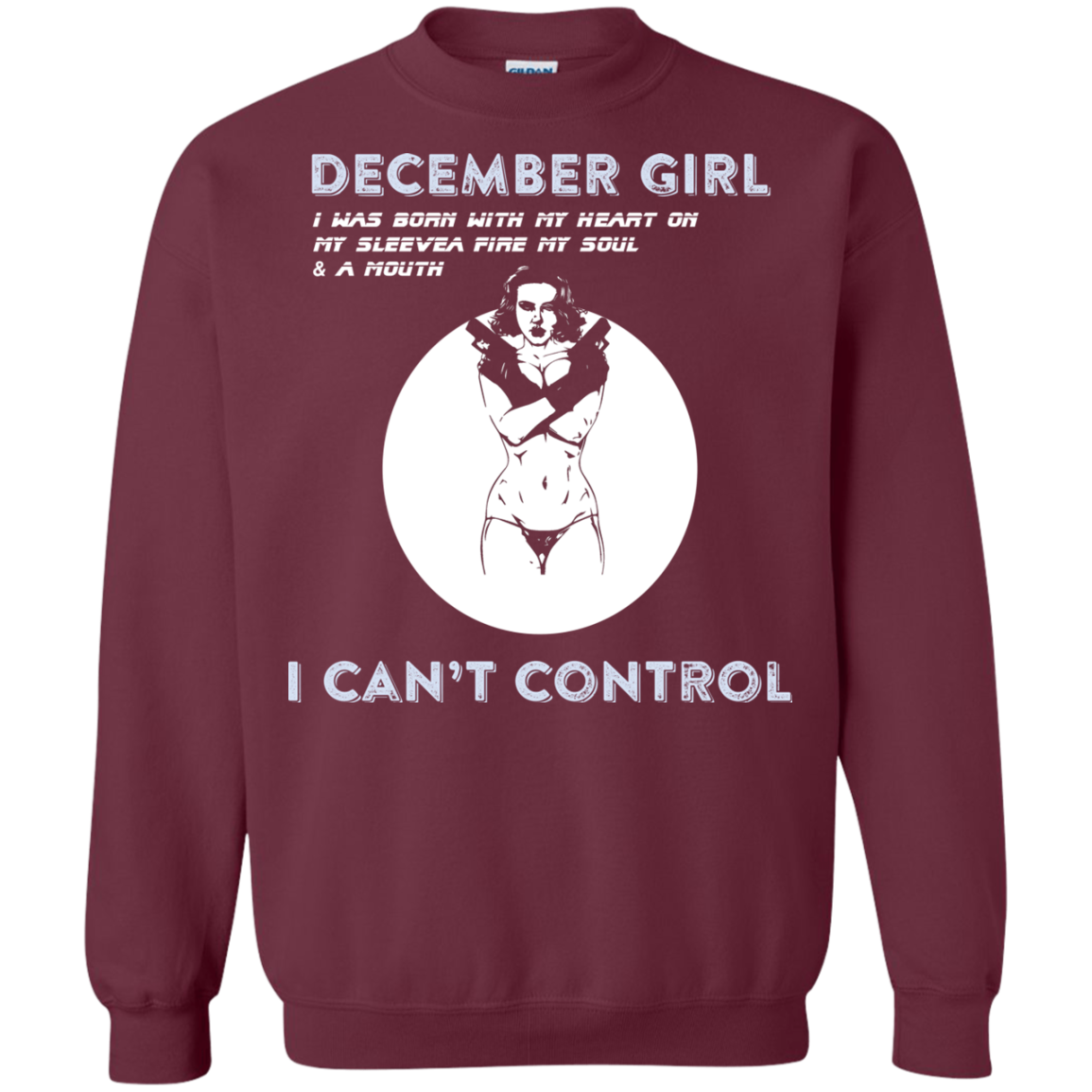 December Girl I Was Born With My Heart T-shirt Maroon