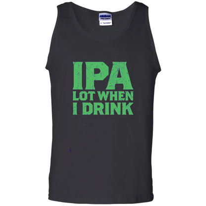 Ipa Lot When I Drink Funny Beer Love St Patrick_s Day T-shirt Black