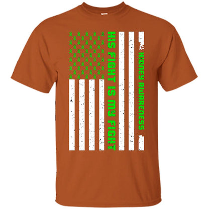 Kidney Awareness His Fight Is My Fight Kelly Green Ribbon Stars Flag Of Usa Shirt Texas Orange