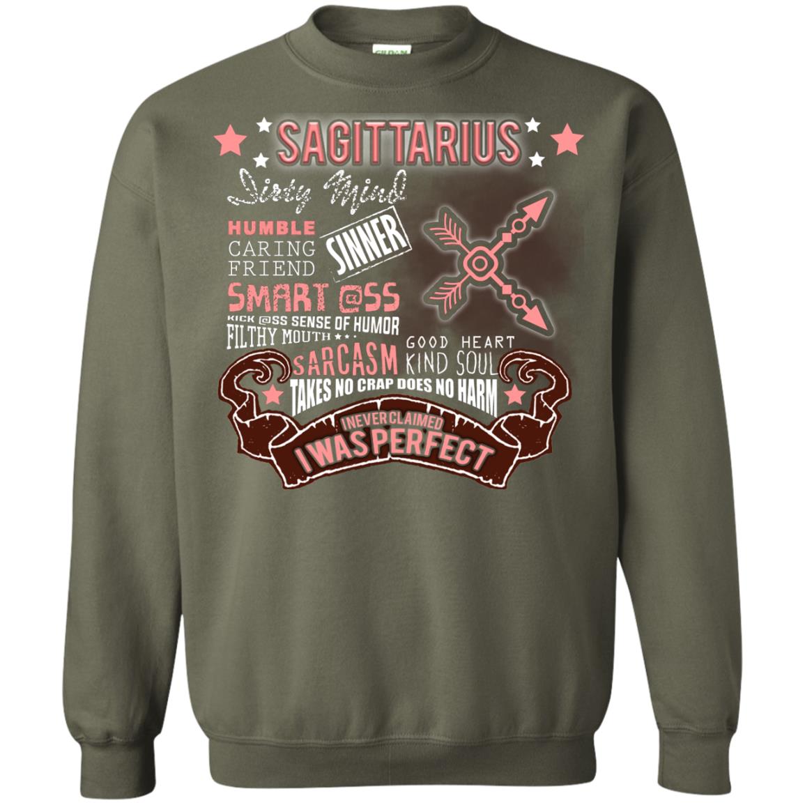 Dirty Mind Humble Caring Friend Filthy Sinner Mouth Good Heart Kind I Never Clamed I Was Perfect Sagittarius Birthday Military Green