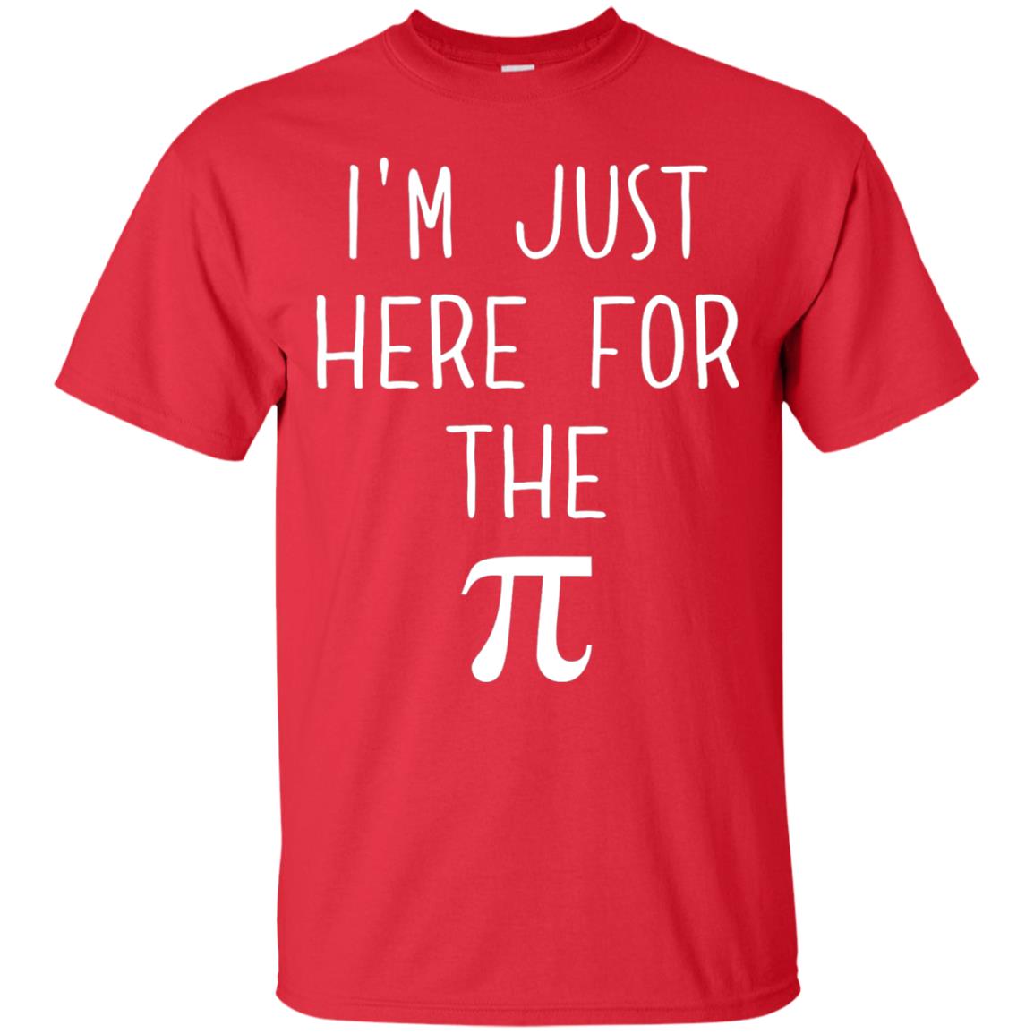 Funny Pi Day Shirt Im Just Here For The Pi Red