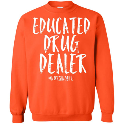 Educated Drug Dealer Nurse Nursing Life Shirt Orange