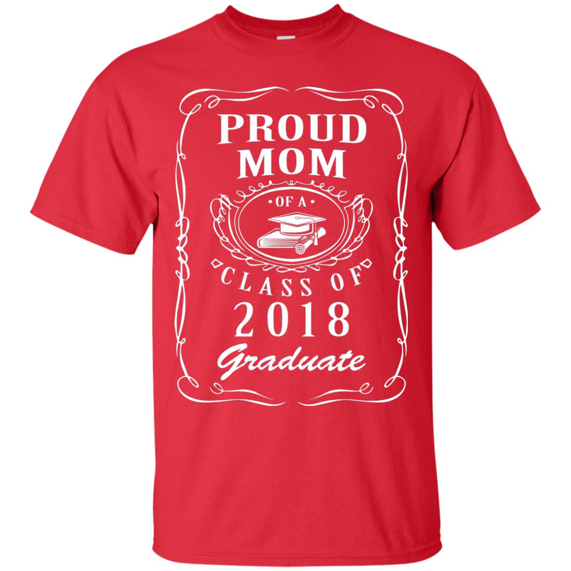Proud Mom Of A Class Of 2018 Graduate Mommy Shirt Red