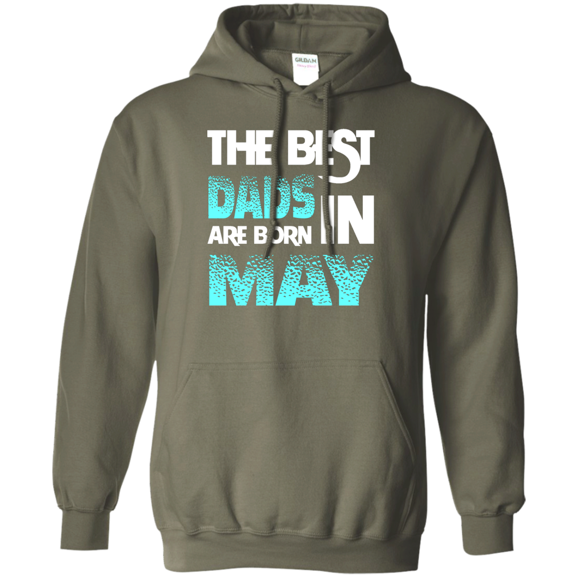 Daddy T-shirt The Best Dads Are Born In May Military Green