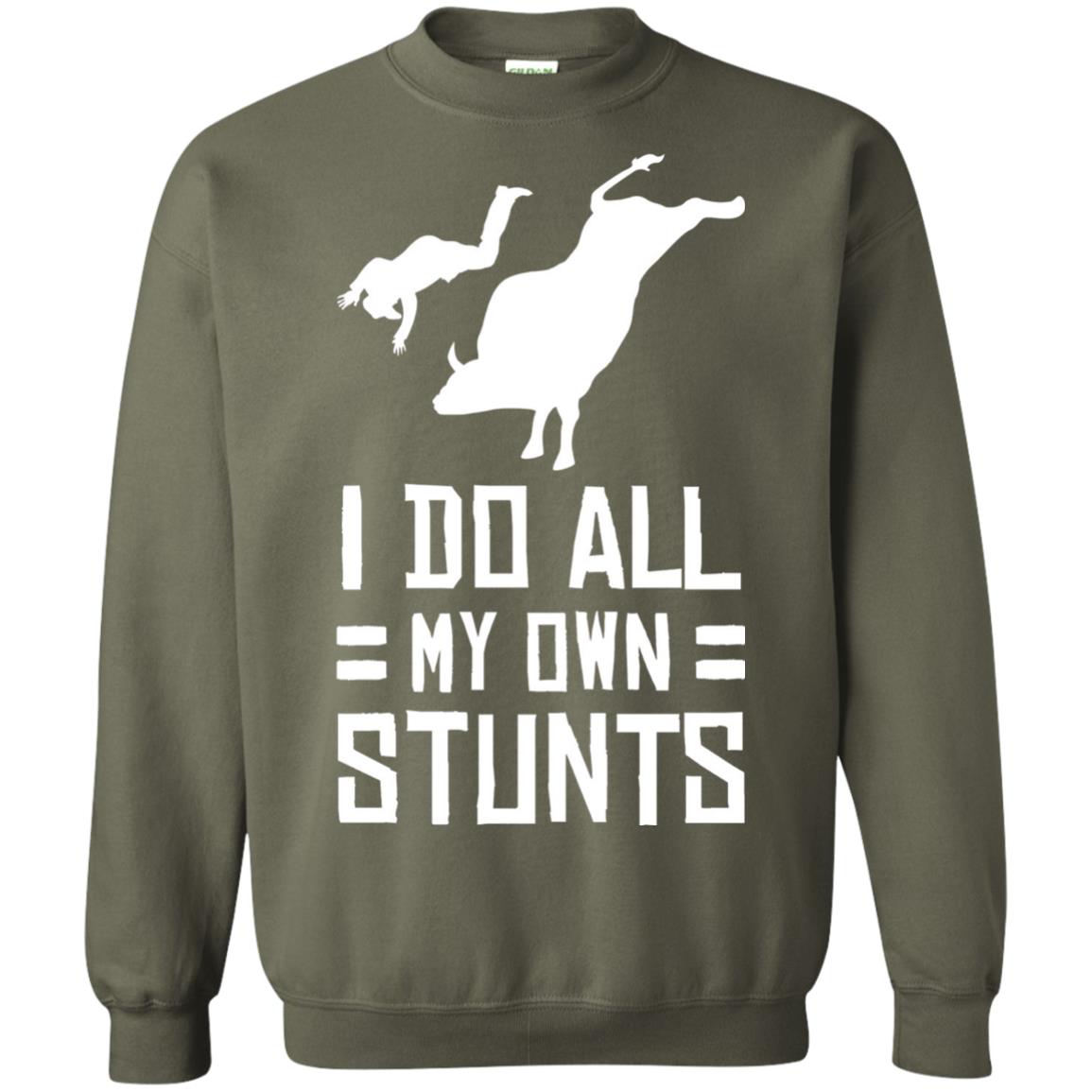 Bull Rider Shirt I Do All My Own Stunts Military Green
