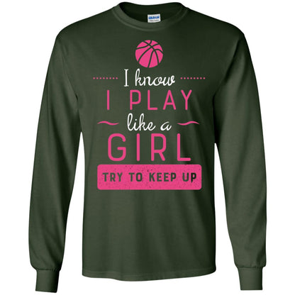 Basketball Shirt -girls Play Like A Girl Try To Keep Up Forest Green