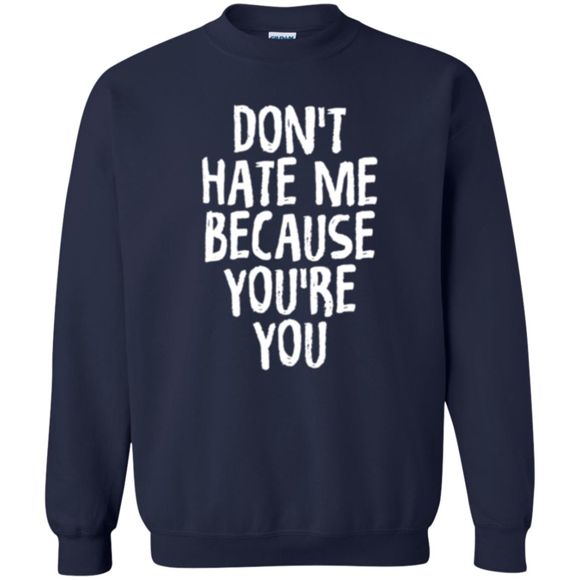 Don't Hate Me Because You_re You T-shirt Navy