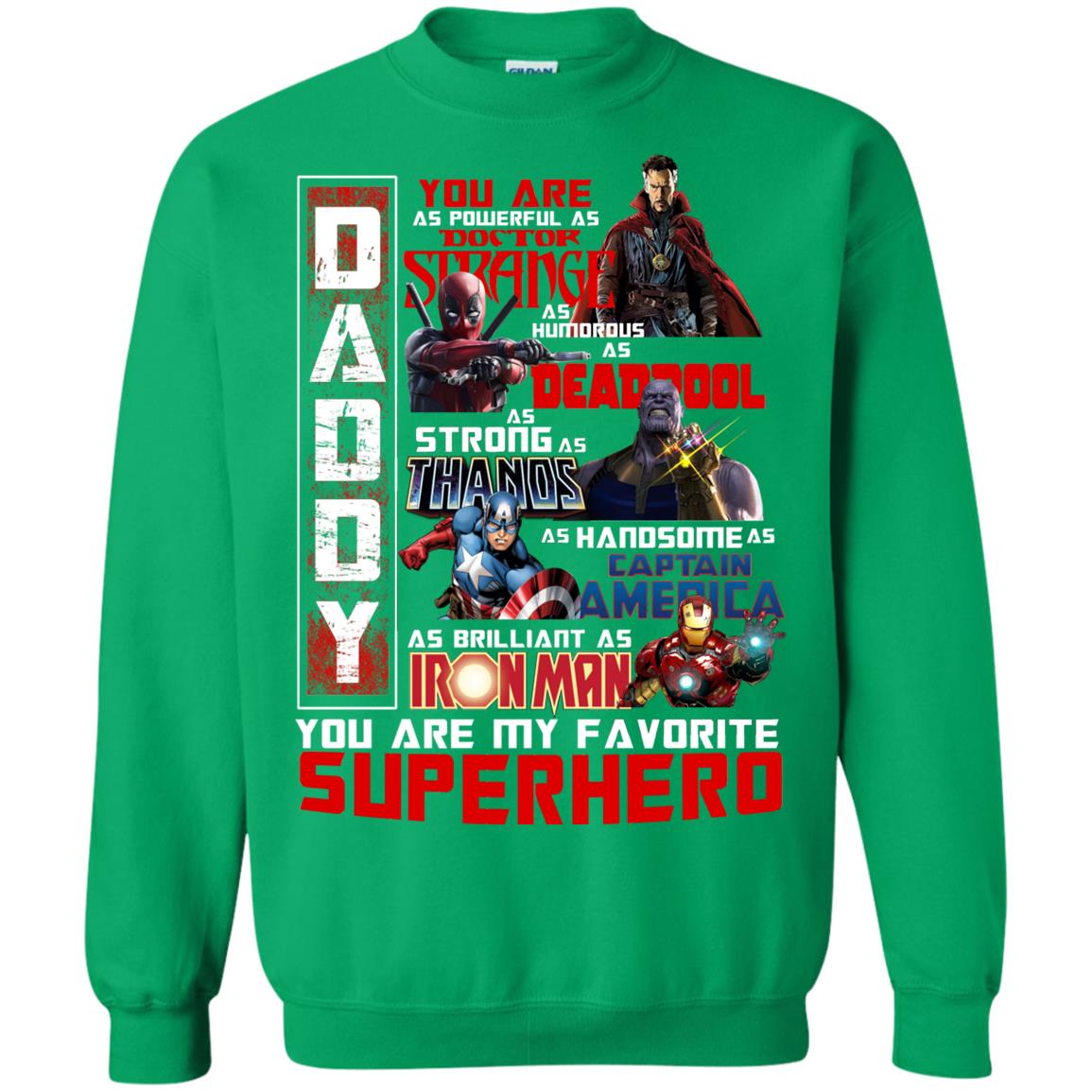 Daddy You Are As Powerful As Doctor Strange You Are My Favorite Superhero Shirt Irish Green