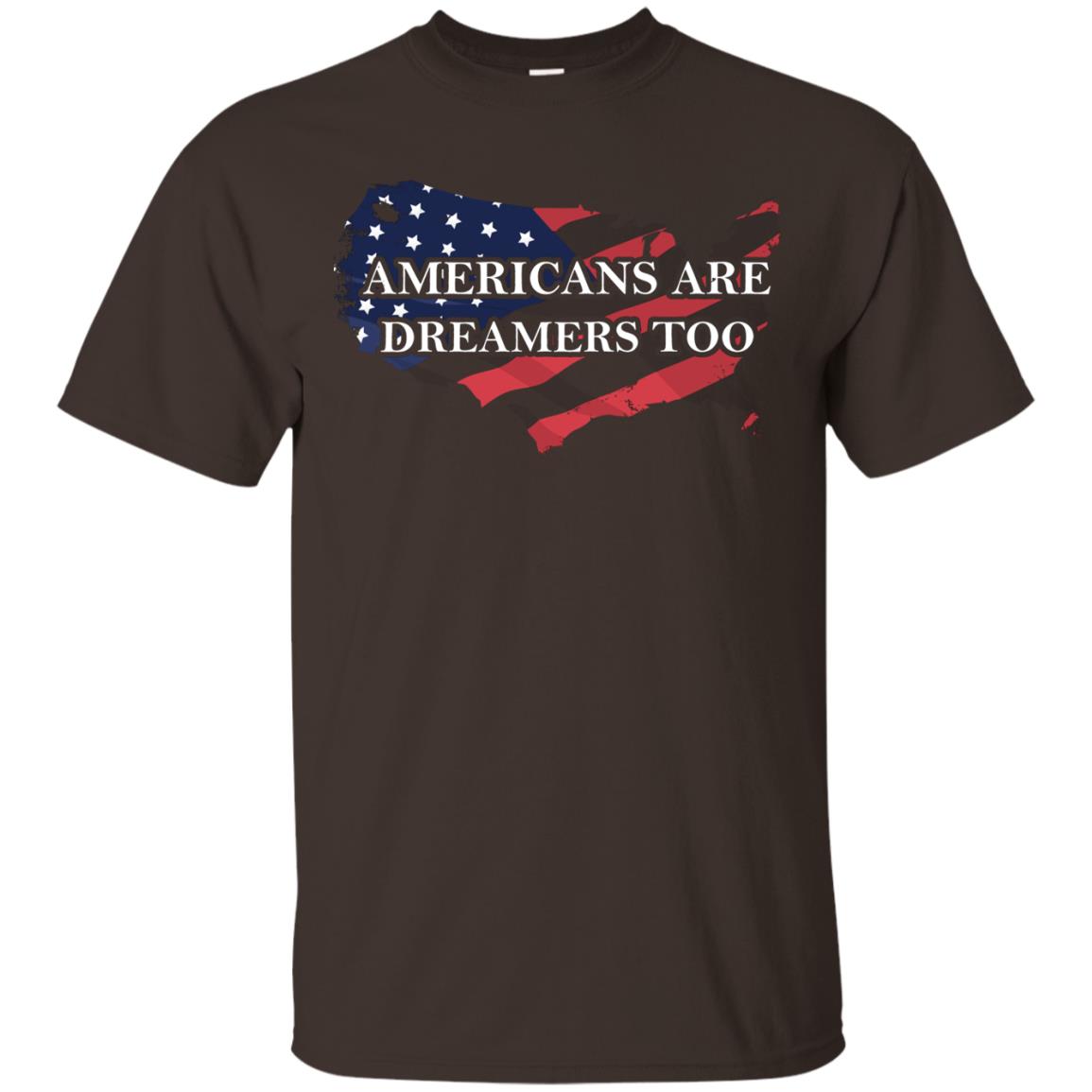 Americans Are Dreamers Too T-shirt Dark Chocolate