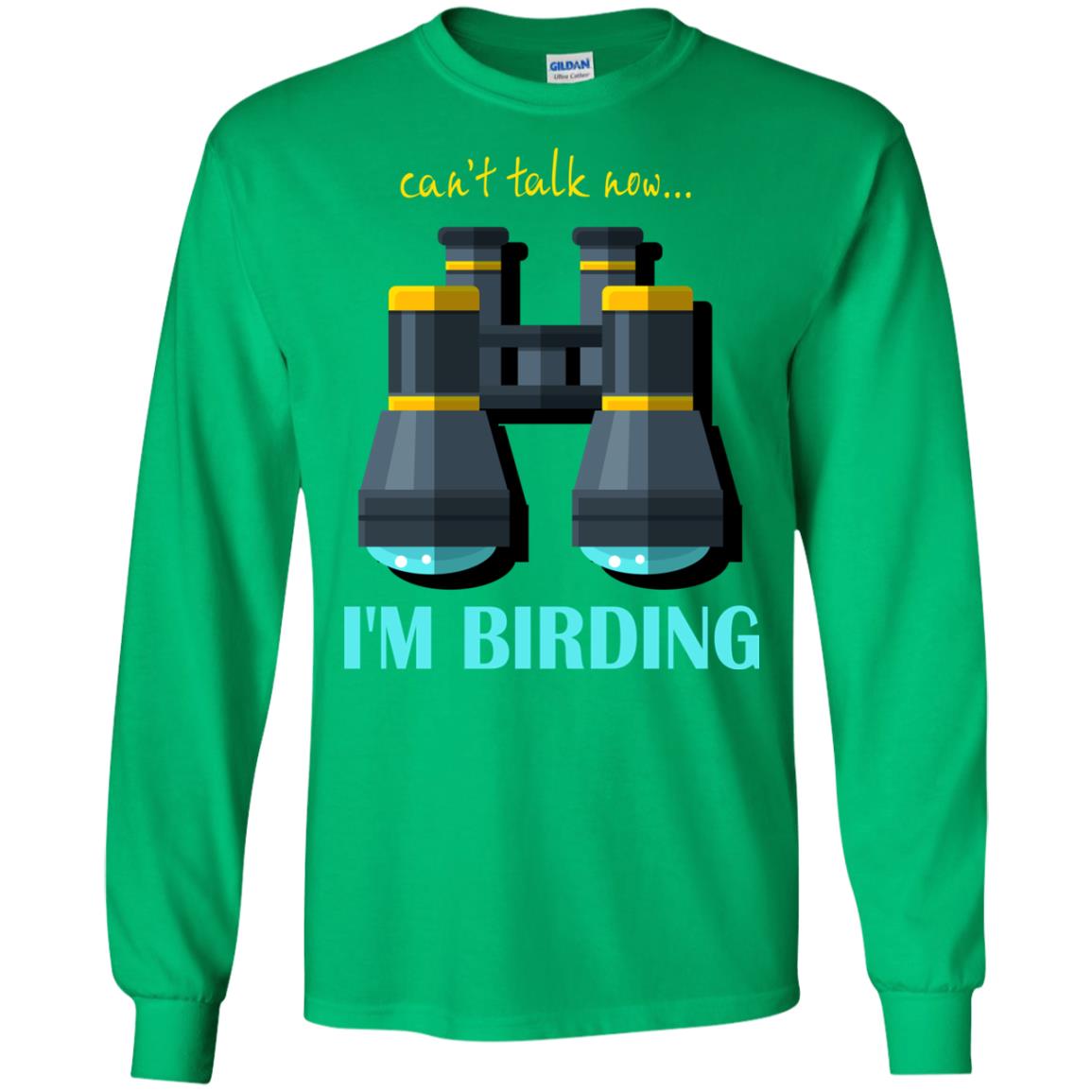 Bird-watching T-shirt Can't Talk Now I'm Birding Irish Green